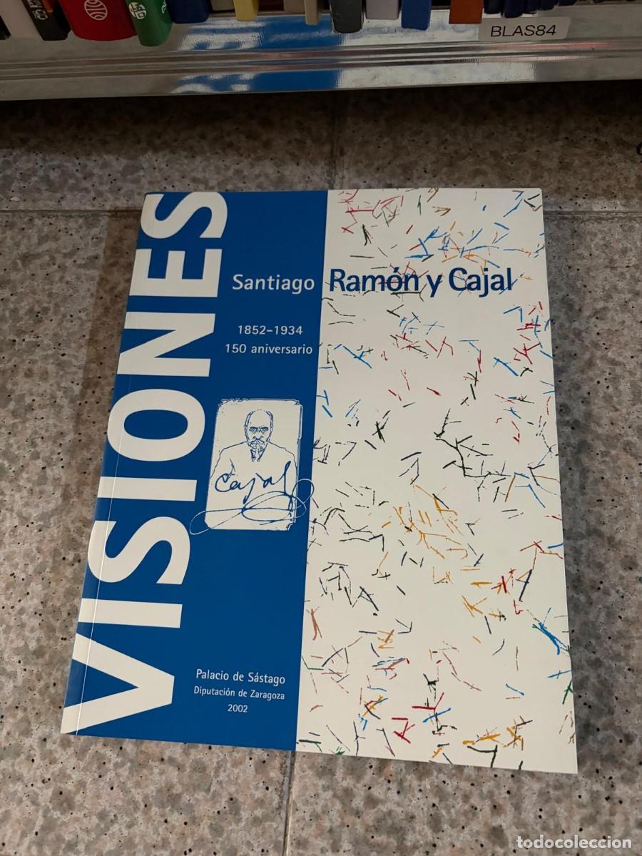 Arte: BLAS84 Visiones. Santiago Ram&oacute;n y Cajal (1852&ndash;1934). 150 aniversario &mdash; Diputaci&oacute;n de Zaragoza