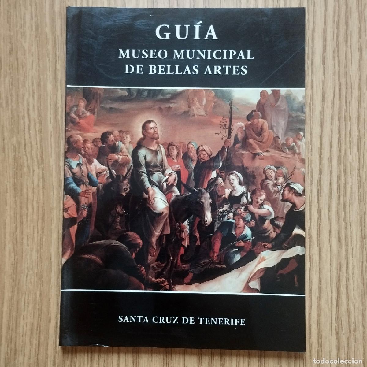 Arte: Libro GU&Iacute;A MUSEO MUNICIPAL DE BELLAS ARTES DE SANTA CRUZ DE TENERIFE | Tenerife - Canarias