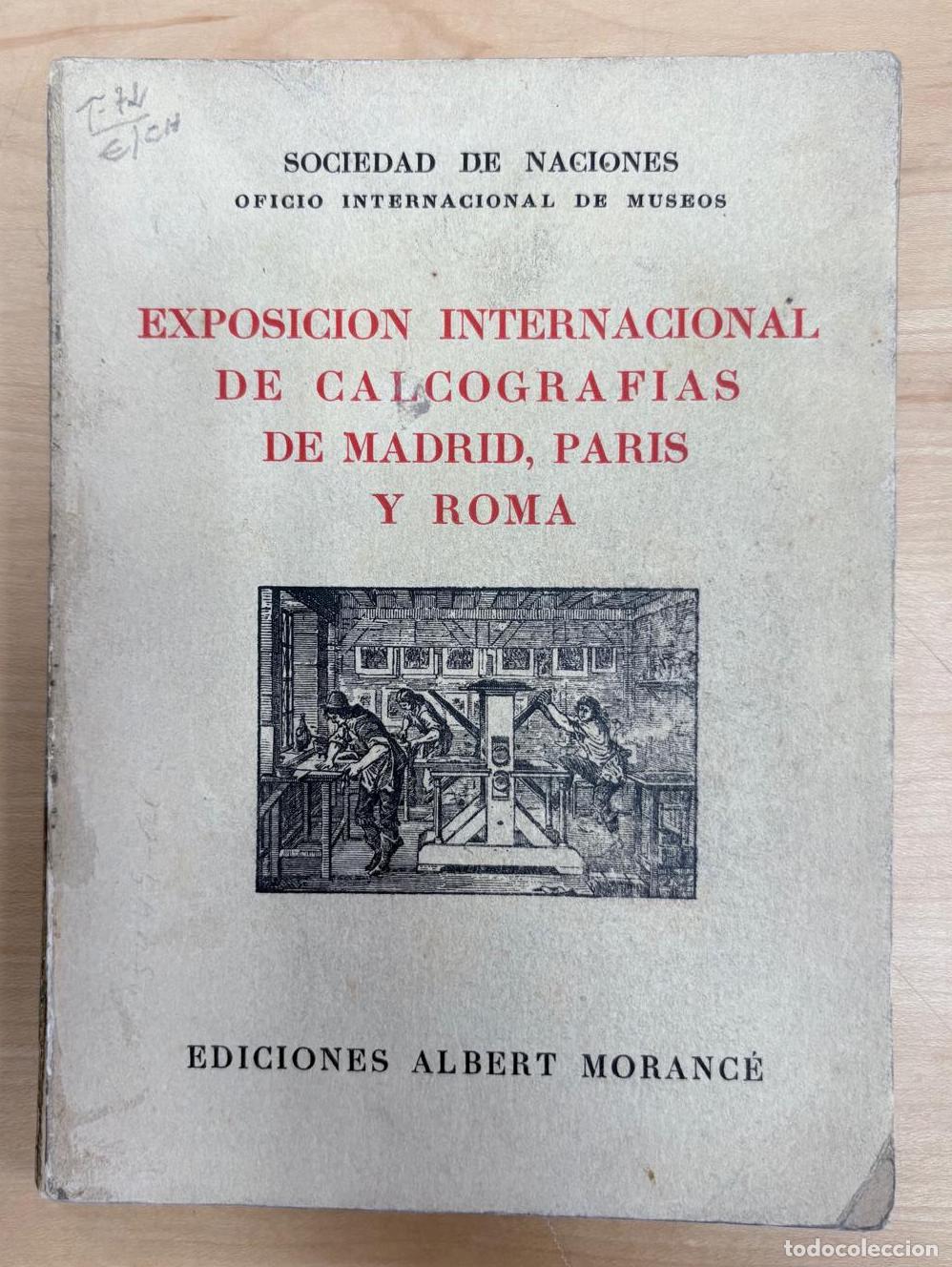 Arte: EXPOSICI&Oacute;N INTERNACIONAL DE CALCOGRAF&Iacute;AS DE MADRID, PAR&Iacute;S Y ROMA. EDICIONES ALBERT MORANG&Eacute;,