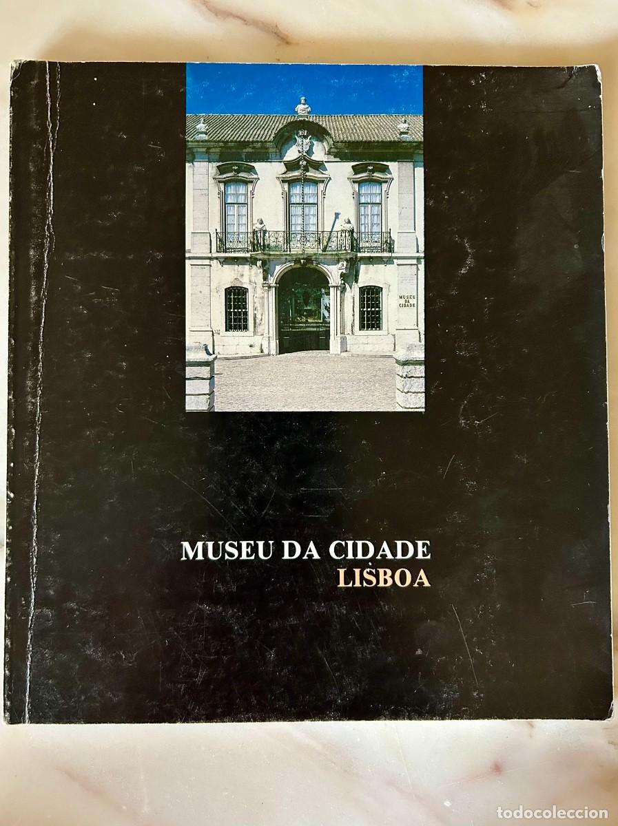 Arte: MUSEU DA CIDADE LISBOA &ndash; CAT&Aacute;LOGO GUIA OFICIAL - 1991