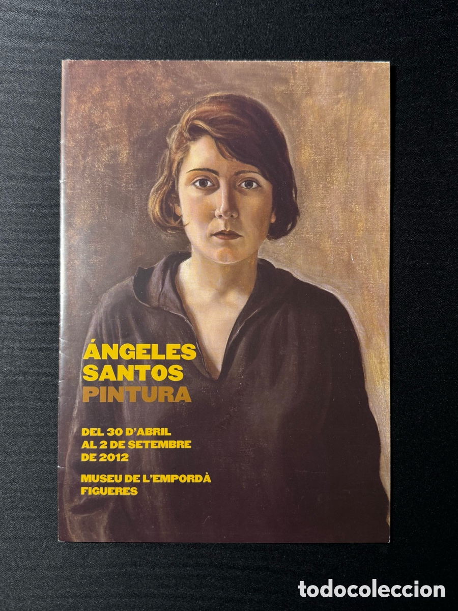 Arte: Folleto &Aacute;ngeles Santos Torroella Museu de l&rsquo;Empord&agrave;, 2012, Girona. 20,5 x 14 cm