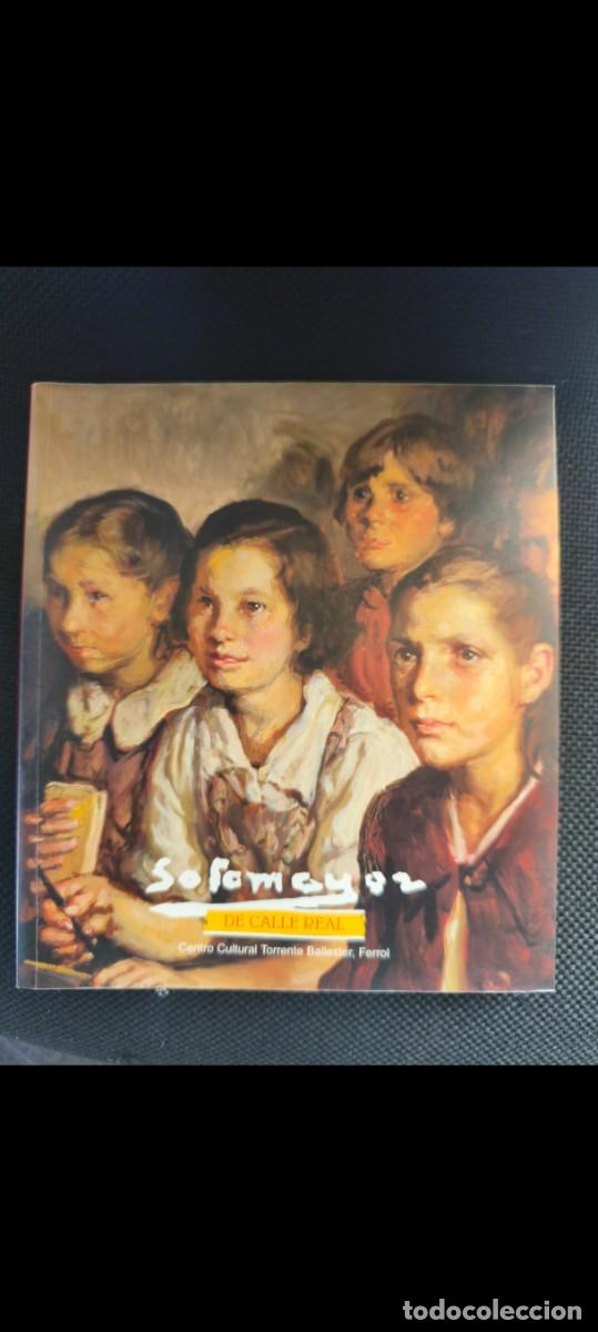 Arte: Soto mayor, de calle real centro cultural torrente Ballester,Ferrol ,250 pags