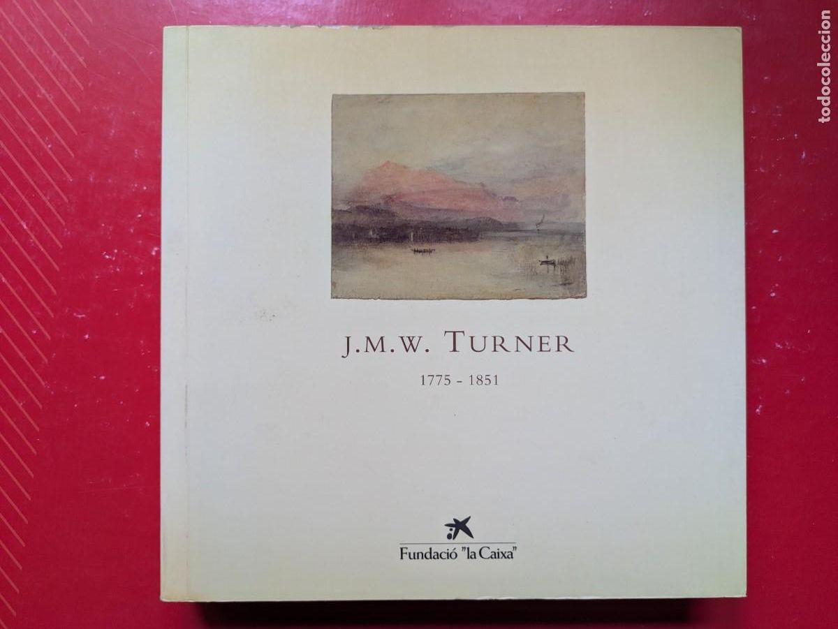 Arte: J.M.W. TURNER. 1775-1851. FUNDACIO LA CAIXA. 1993 EDICION BILING&Uuml;E