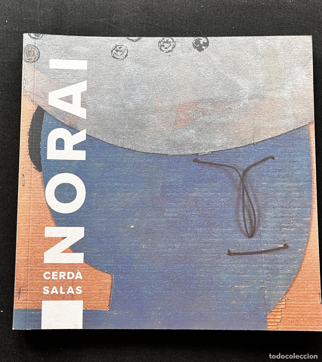 Arte: CAT&Aacute;LOGO DE LA EXPOSICI&Oacute;N DE NORAI CERD&Agrave; SALAS EN MUSEU DE POLLEN&Ccedil;A (MALLORCA) 2017