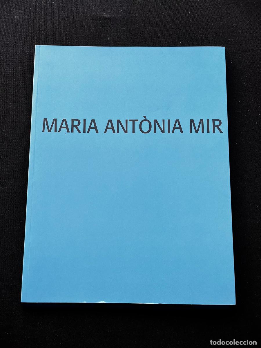 Arte: CAT&Aacute;LOGO EXPOSICI&Oacute;N PINTURA DE MARIA ANT&Ograve;NIA MIR EN GALERIA JOAN MELI&Agrave;. POLLEN&Ccedil;A (MALLORCA. 2008)