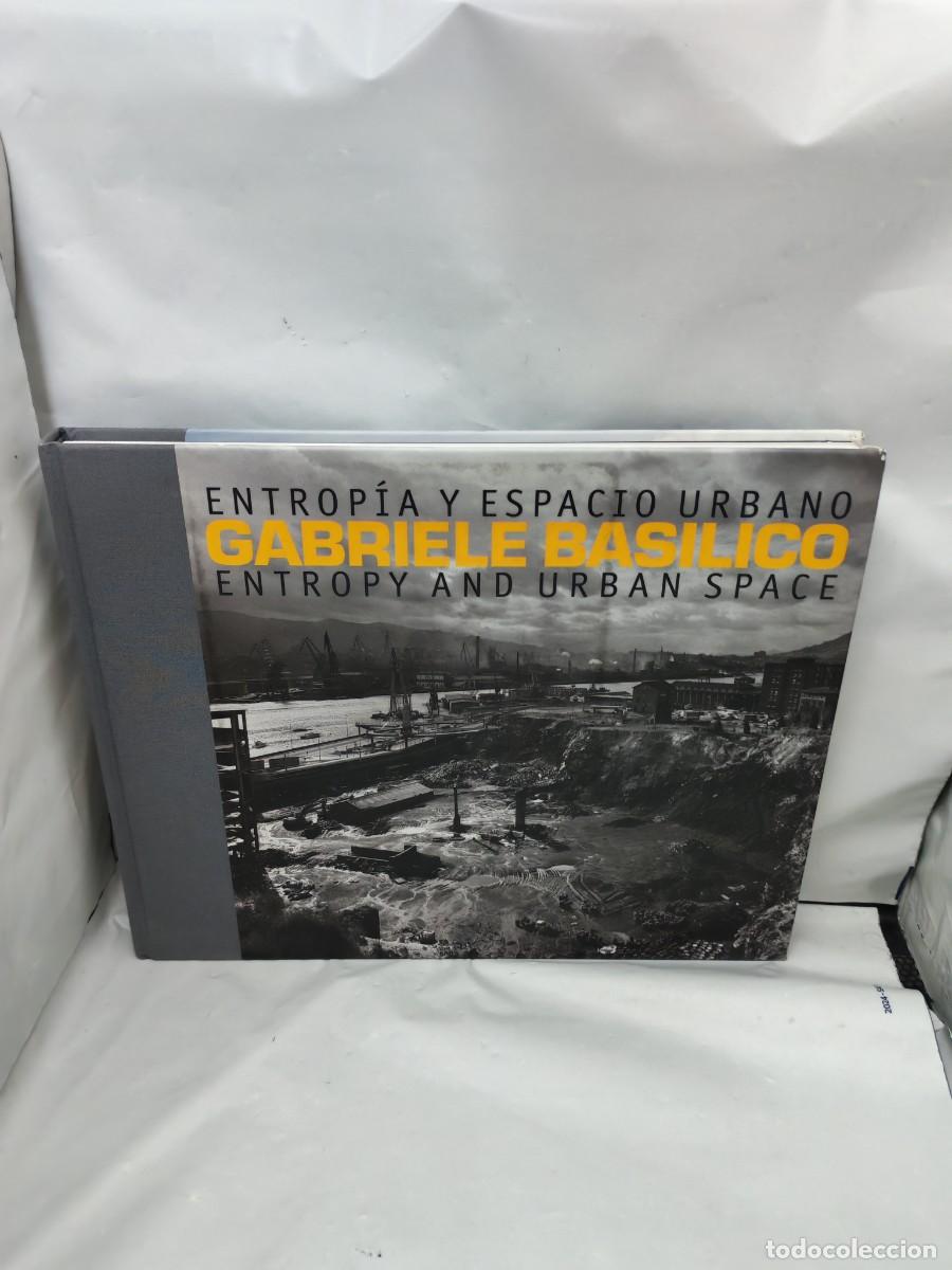 Arte: Gabriele Basilico: ENTROP&Iacute;A Y ESPACIO URBANO (Cat&aacute;logo exposici&oacute;n Museo ICO 2017, tapa dura)