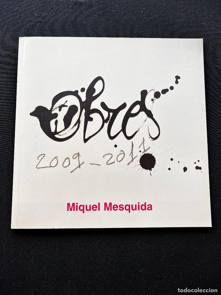Arte: CAT&Aacute;LOGO EXPOSICI&Oacute;N PINTURA MIQUEL MESQUIDA &rdquo;OBRES 2009-2011&rdquo; GALERIA BENNASSAR (POLLEN&Ccedil;A, MALLORCA)
