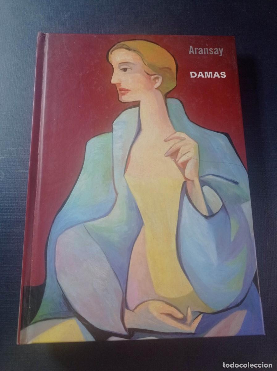 Arte: DAMAS. &Aacute;NGEL ARANSAY. CAT&Aacute;LOGO EXPOSICI&Oacute;N. AZPEITIA, H&Eacute;CTOR L&Oacute;PEZ, ANT&Oacute;N CASTRO, NAVALES. 2002 +++++