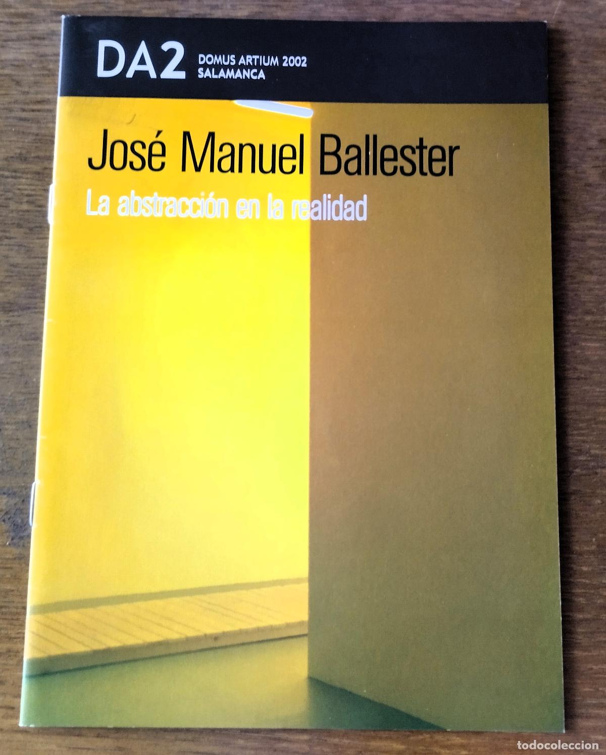 Arte: Jos&eacute; Manuel Ballester, La abstracci&oacute;n de la realidad, Domus Artium 2002, Salamanca,