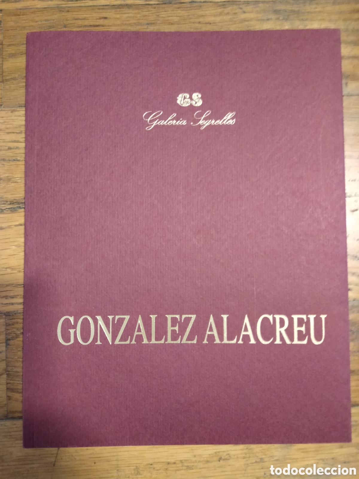 Arte: Cat&aacute;logo numerado de Gonz&aacute;lez Alacreu. Galer&iacute;a Segrelles, 2003. Con separador de lectura