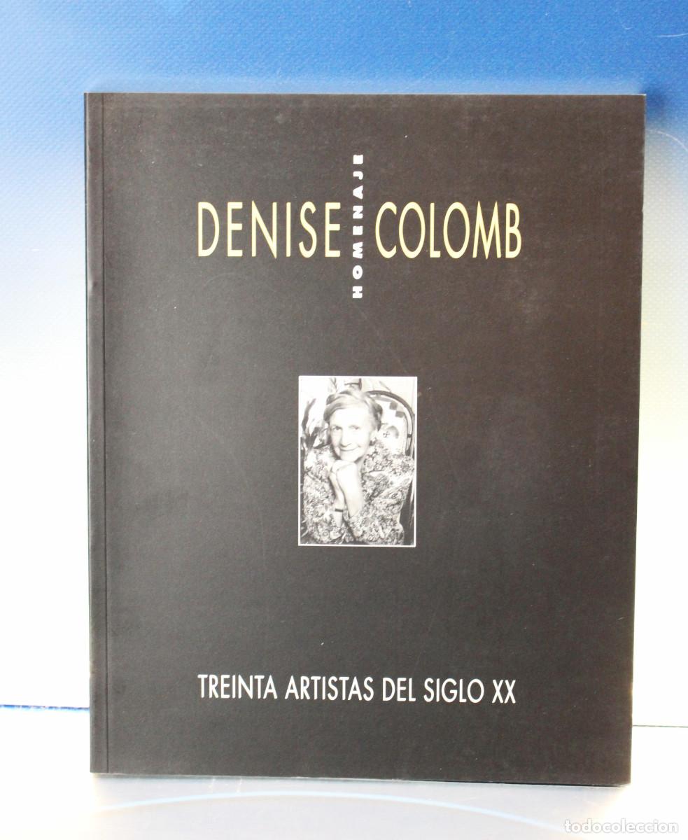 Arte: Homenaje a Denise Colomb. Treinta artistas del s.XX. Ibercaja, 1994.