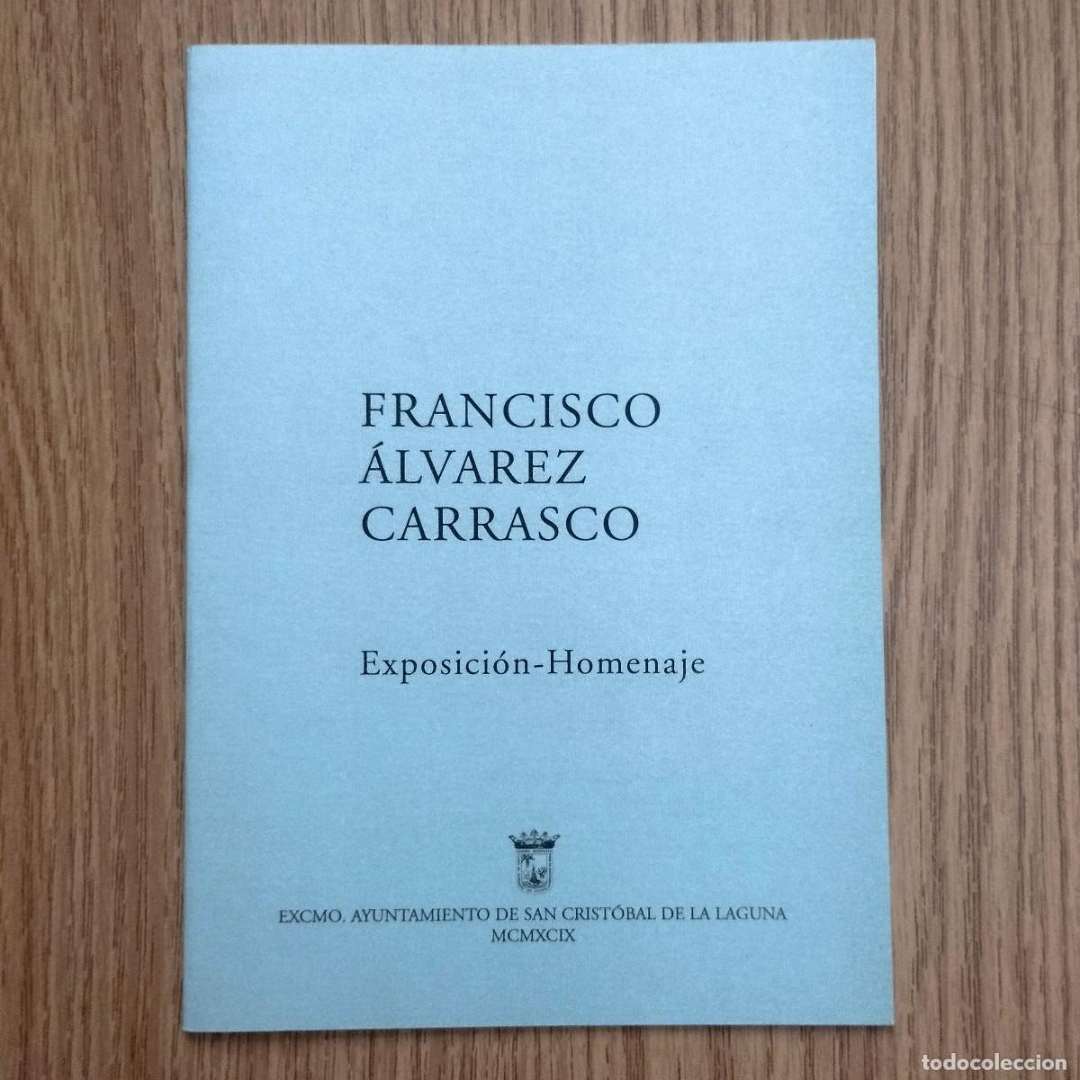 Arte: Cat&aacute;logo FRANCISCO &Aacute;LVAREZ CARRASCO - EXPOSICI&Oacute;N - HOMENAJE | Tenerife - Canarias