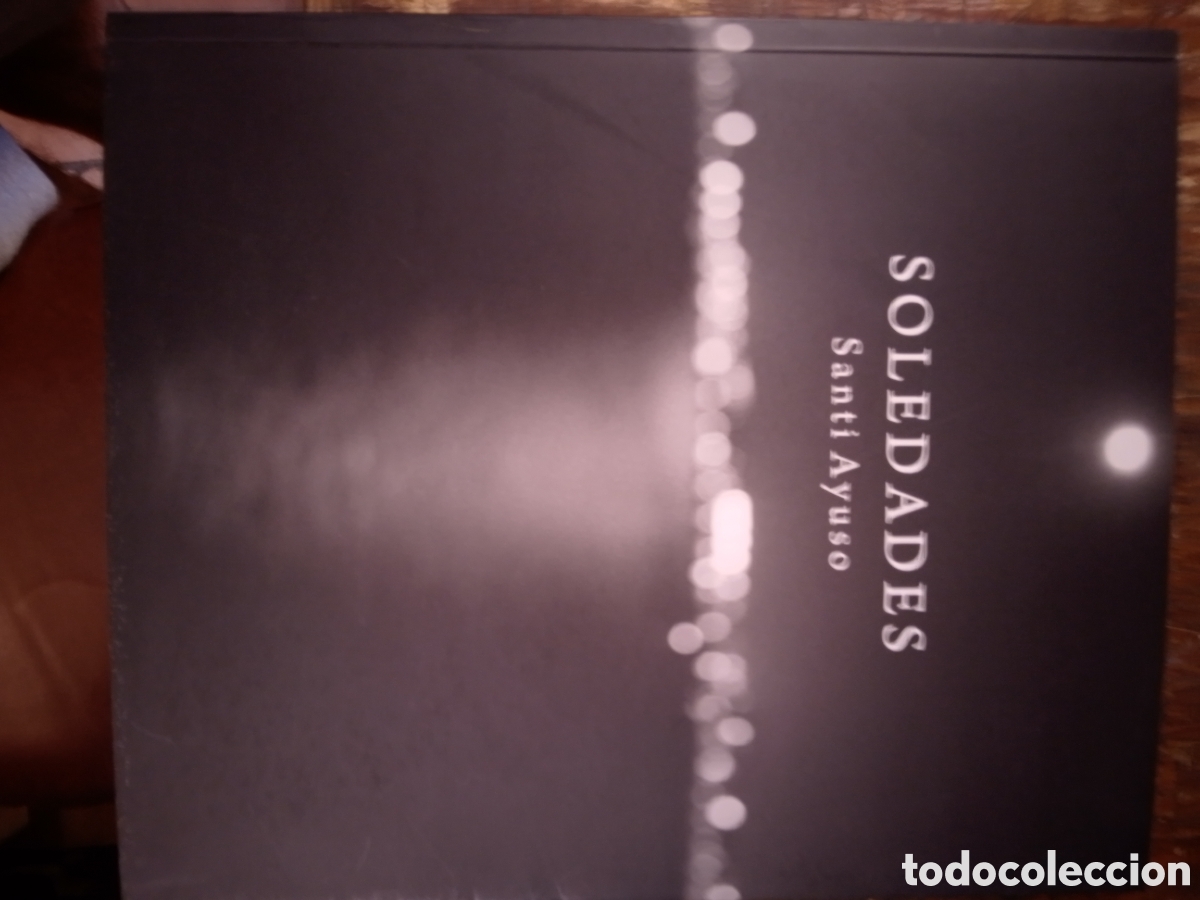 Arte: SOLEDADES. AYUSO, SANTI. CATALOGO FOTOGRAFICO. AJUNTAMENT DE ALCOI. 2009
