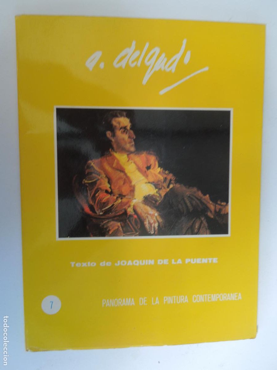 Arte: A. DELGADO - PANORAMA DE LA PINTURA CONTEMPORANEA - N&ordm; 7 CATALOGO -1972 IBERICO EUROPEA DE EDICIONES