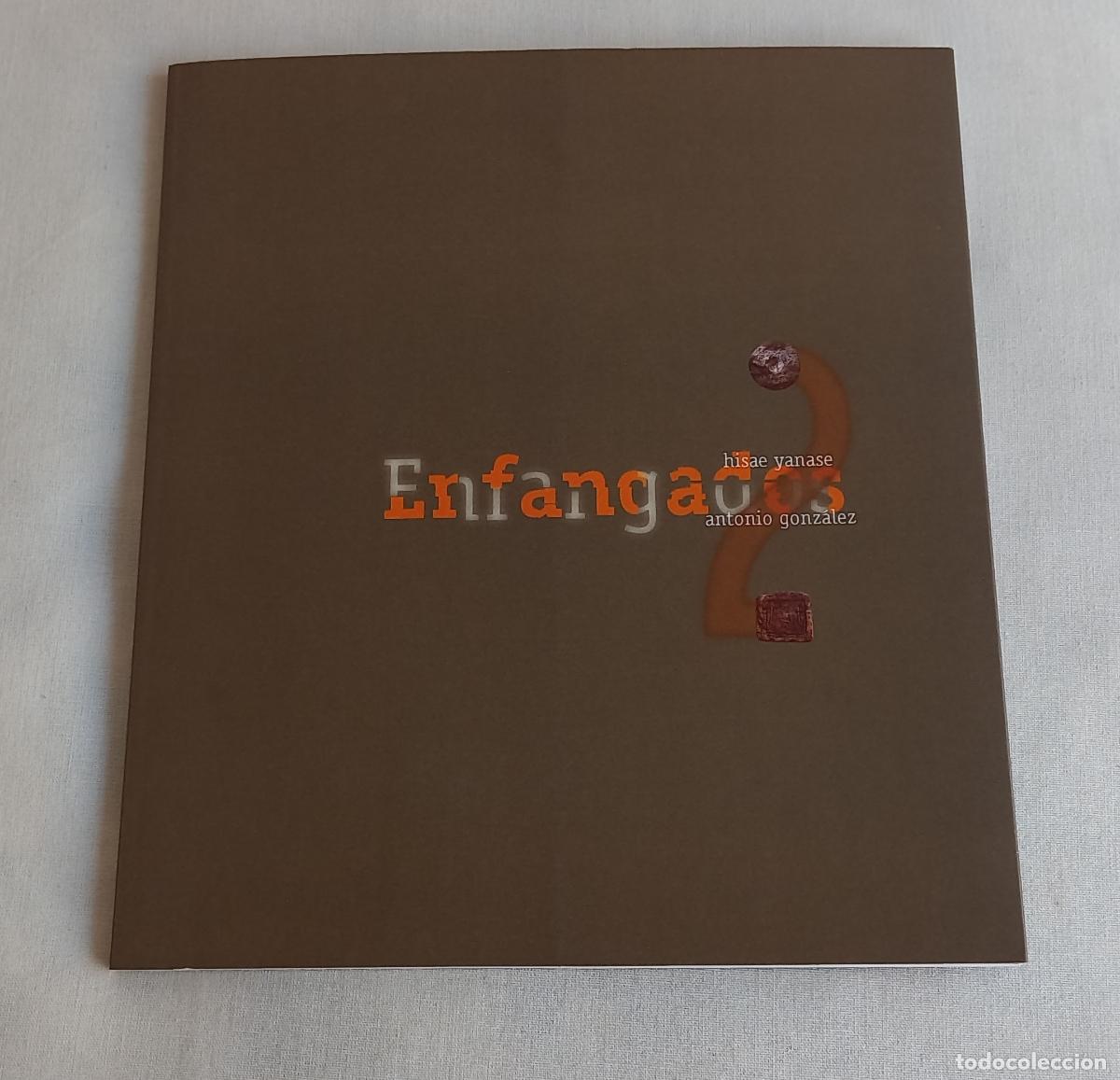 Arte: Enfangados, cat&aacute;logo de obras de Hisae Yanase y Antonio Gonz&aacute;lez. 1999