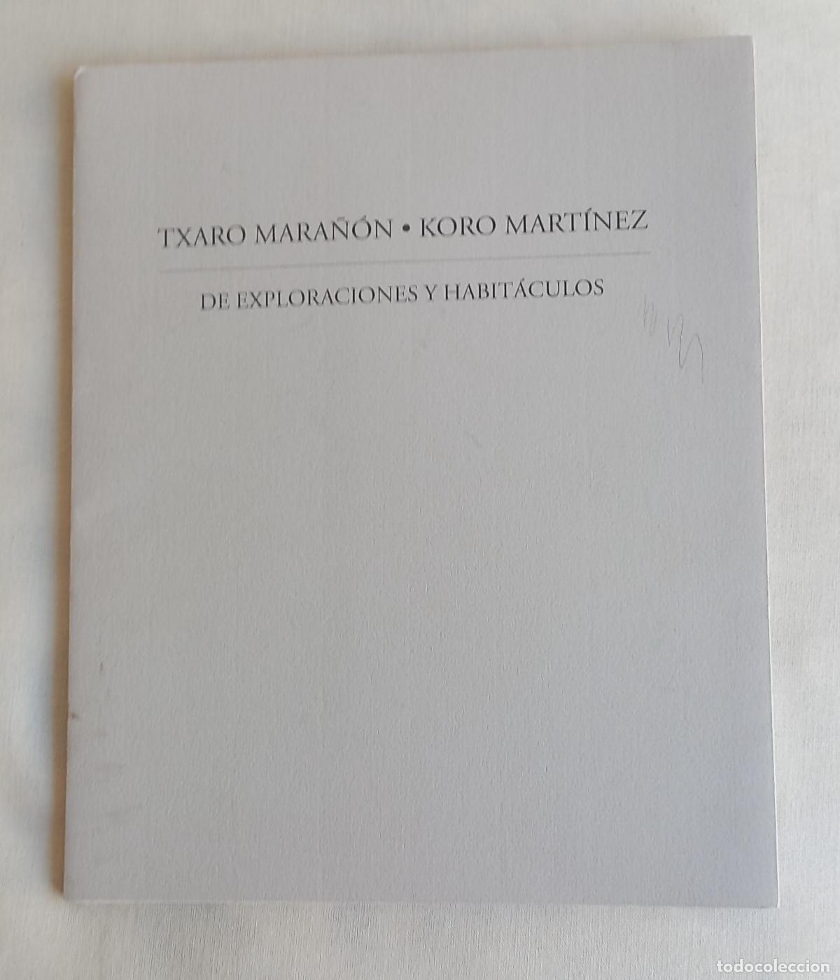 Arte: TXARO MARA&Ntilde;ON - KORO MARTINEZ. DE EXPLORACIONES Y HABIT&Aacute;CULOS. CAT&Aacute;LOGO EXPOSICI&Oacute;N CORDOBA A&Ntilde;O 2000
