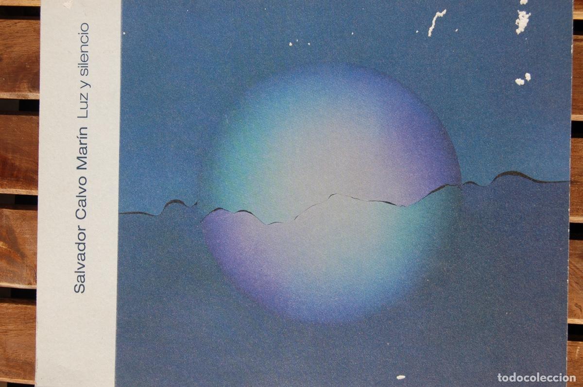 Arte: SALVADOR CALVO MAR&Iacute;N (Ist&aacute;n 1948). Luz y silencio.Cat&aacute;logo de 23,5x19,5 .95 pp. A&ntilde;o 2009.