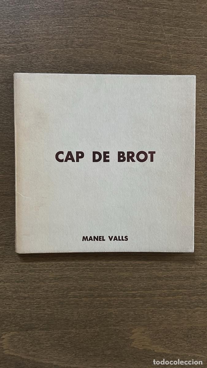 Arte: CAP DE BROT - Manel Valls (Dedicat a Joan Brossa) - 1973 - Edici&oacute;n Limitada / Poes&iacute;a Visual