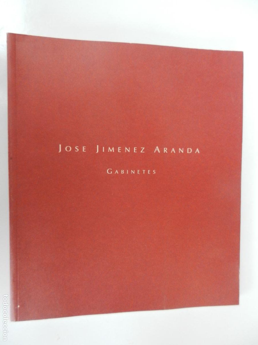 Arte: JOSE JIMENEZ ARANDA - GABINETES - CATALOGO EXPOSICION 2000- BERNARDINO DE PANTORBA