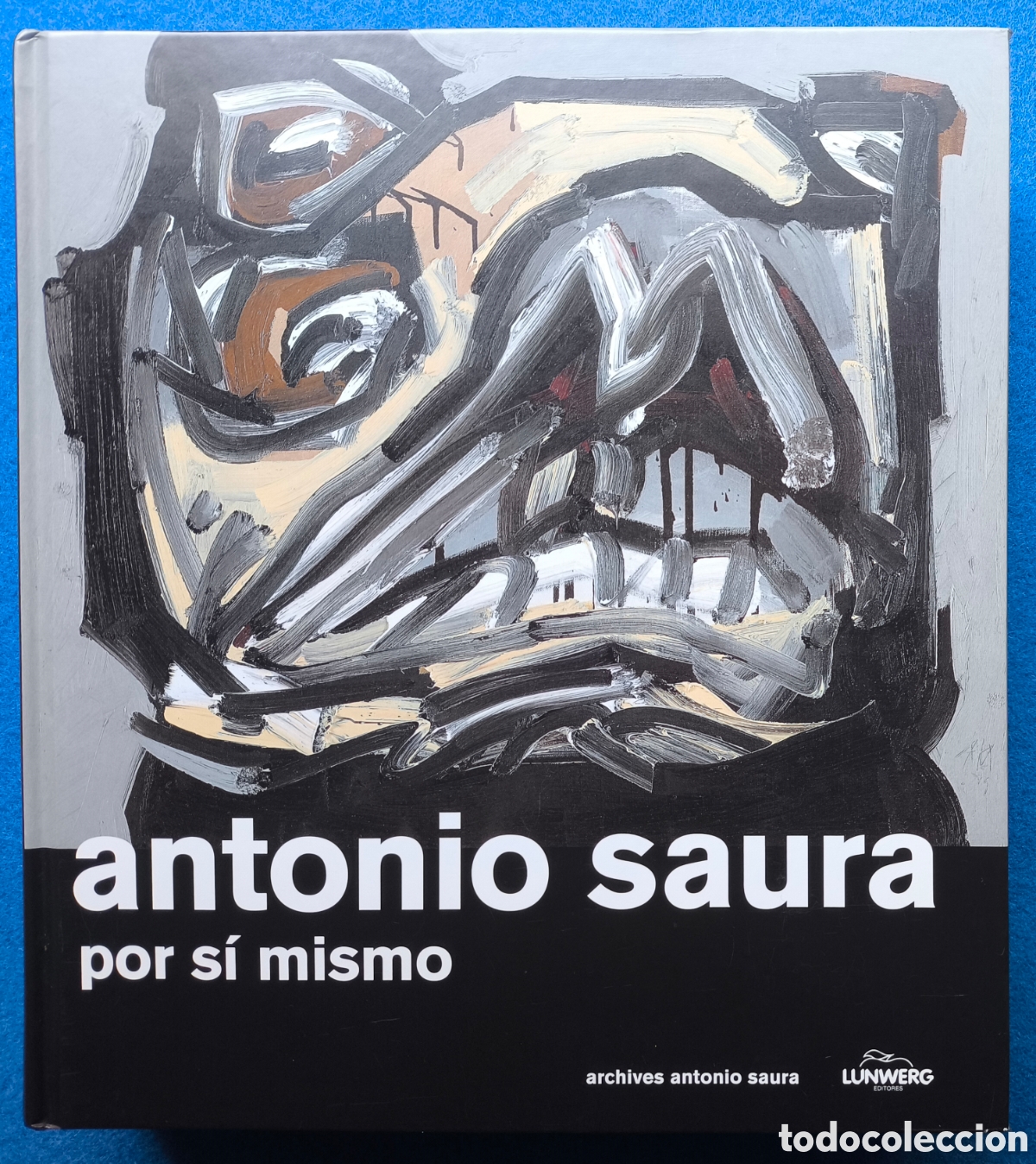 Arte: ANTONIO SAURA CAT&Aacute;LOGO RAZONADO