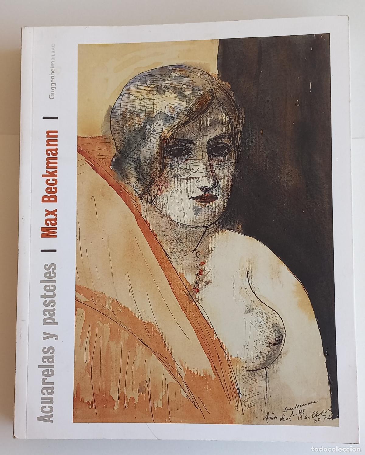 Arte: Max Beckmann. Acuarelas y Pasteles (Guggenheim Bilbao 2006).