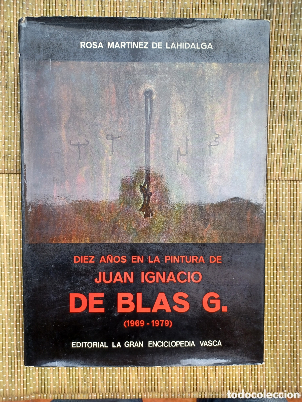 Arte: Diez a&ntilde;os en la pintura de Juan Ignacio de Blas G. (1969-1979).- Con dedicatoria aut&oacute;grafa.
