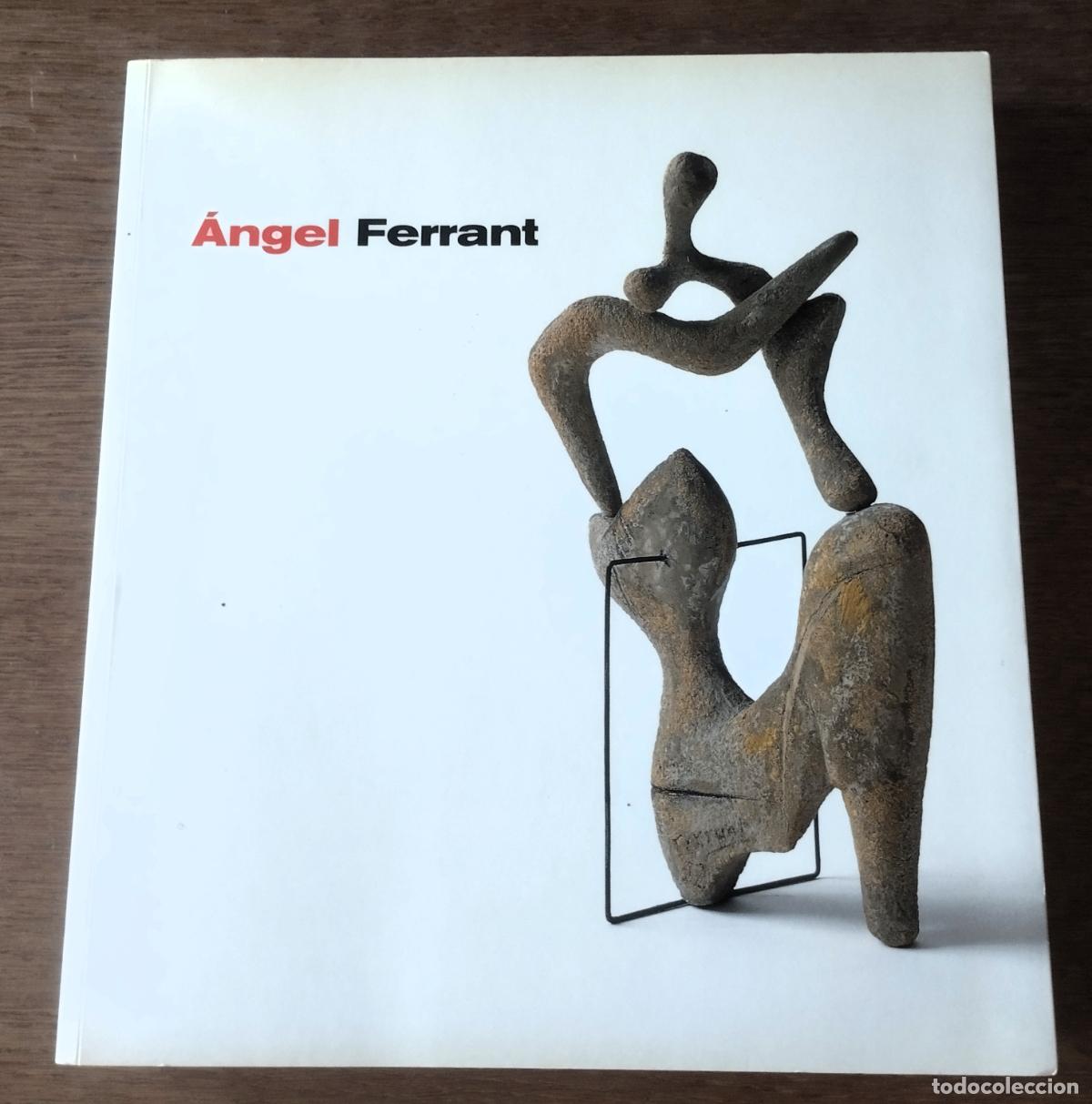 Arte: &Aacute;ngel Ferrant, Reina Sof&iacute;a, Madrid, 1999,