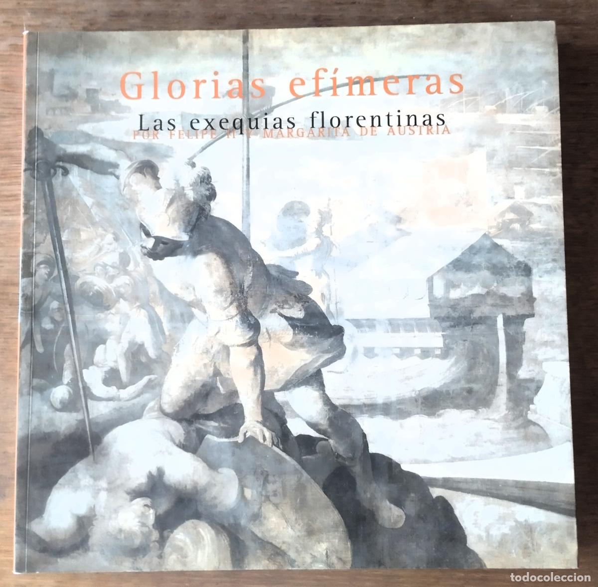 Arte: Glorias ef&iacute;meras . LAS EXEQUIAS FLORENTINAS POR FELIPE II Y MARGARITA DE AUSTRIA,