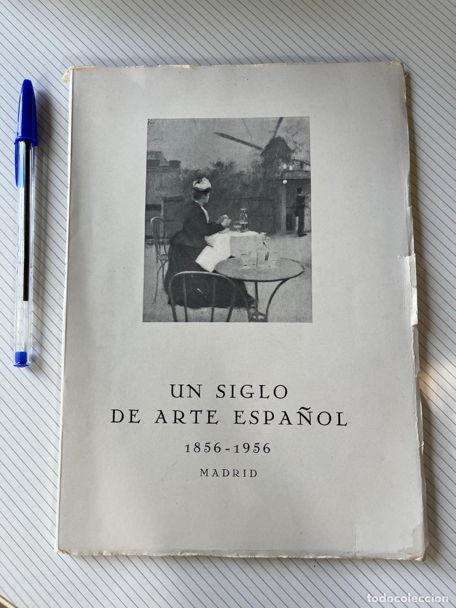 Arte: Un siglo de Arte Espa&ntilde;ol 1856-1956 + dos entradas