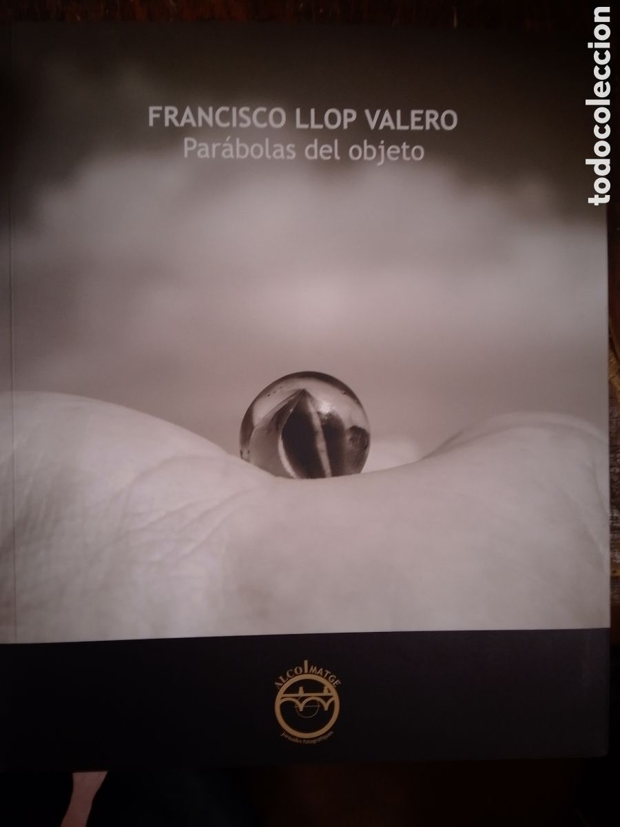 Arte: FRANCISCO LLOP VALERO. PARABOLAS DEL OBJETO. CENTRE CULTURAL D'ALCOI. 2006