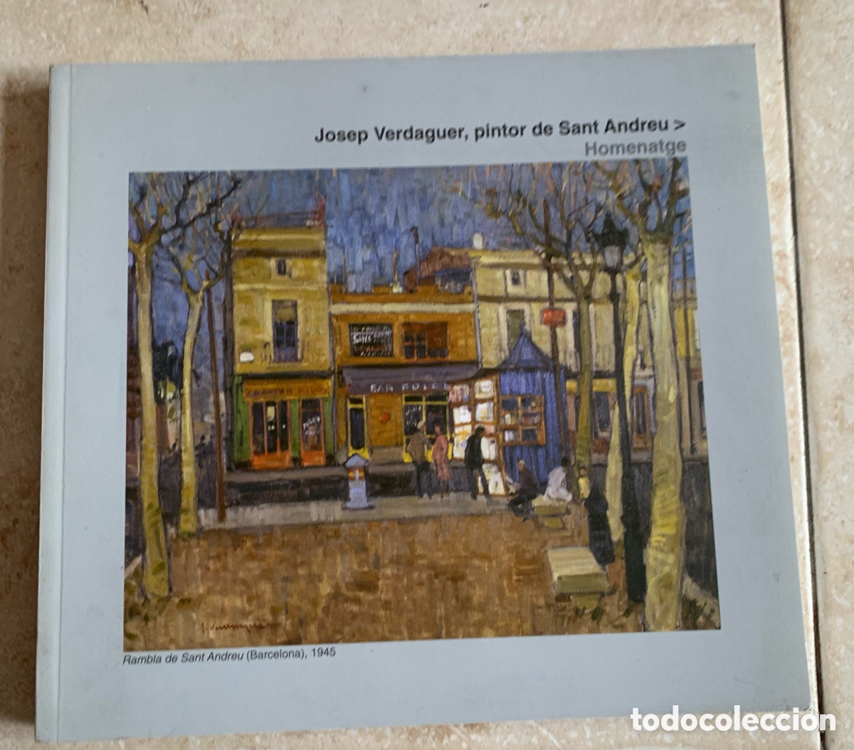 Arte: Verdaguer, Josep - JOSEP VERDAGUER, PINTOR DE SANT ANDREU. HOMENATGE -