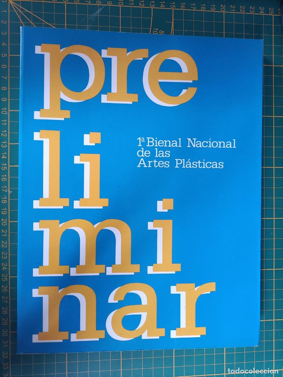 Arte: PRELIMINAR, 1&ordf; BIENAL DE LAS ARTES PL&Aacute;STICAS. EXPOSICI&Oacute;N ITINERANTE. 1982-1983