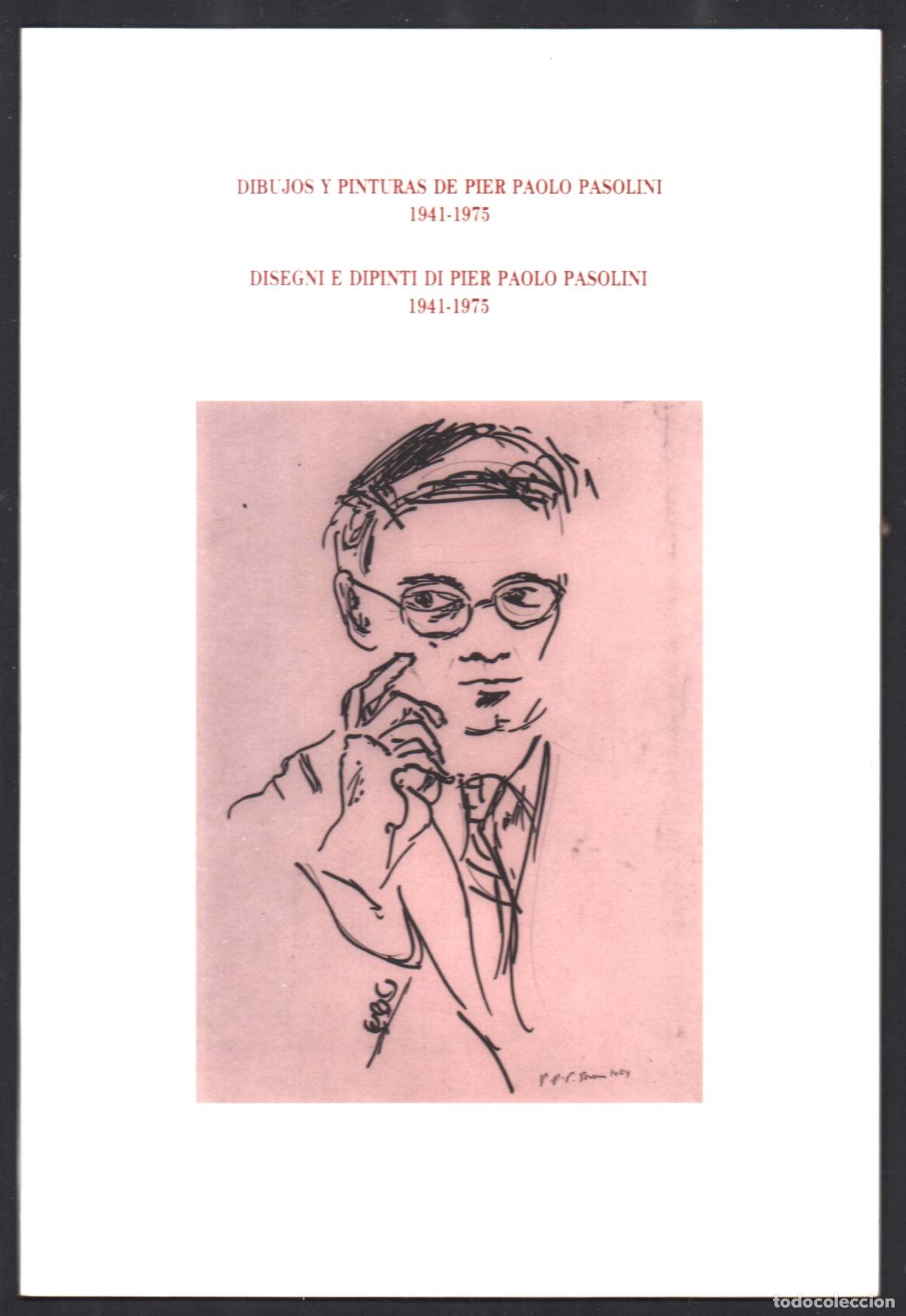 Arte: PIER PAOLO PASOLINI DIBUJOS Y PINTURAS 1941-1975 ED INSTITUTO ITALIANO CULTURA 1993 1&ordf; EDICI&Oacute;N