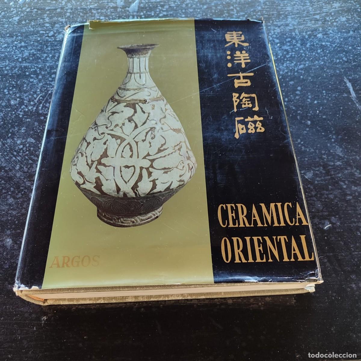 Arte: Libro &rdquo; CERAMICA ORIENTAL&rdquo; arte