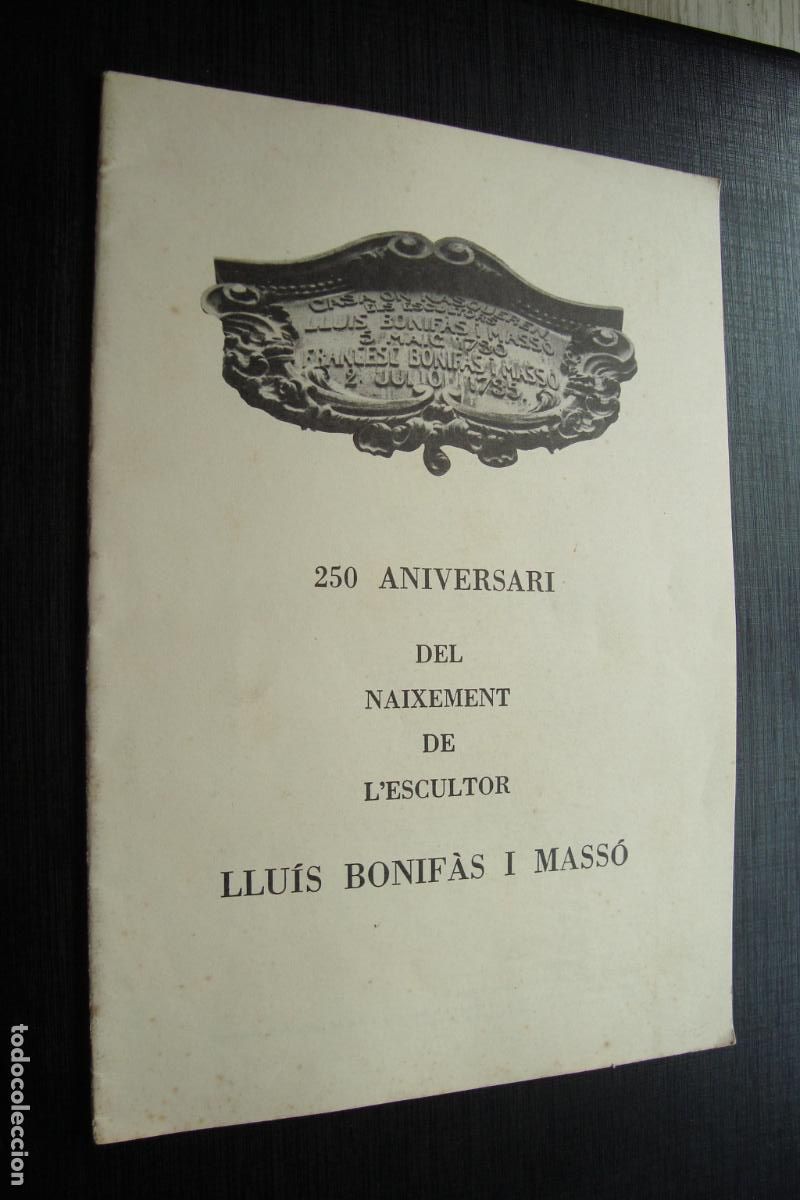 Arte: 250 ANIVERSARI NAIXEMENT L'ESCULTOR LLUIS BONIFAS I MASSO. VALLS TARRAGONA 1980.