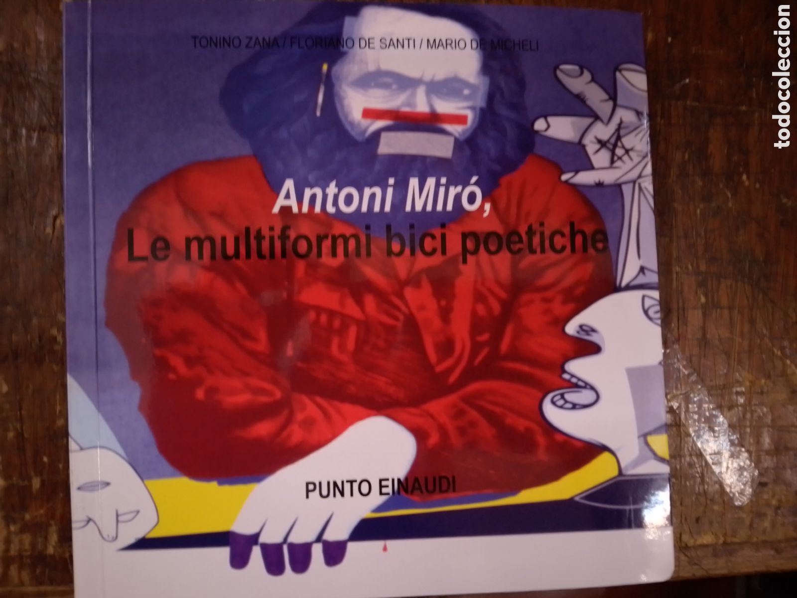 Arte: ANTONI MIRO. LE MULTIFORMI BICI POETICHE. EINAUDI. ALFAGRAFIC. 2008