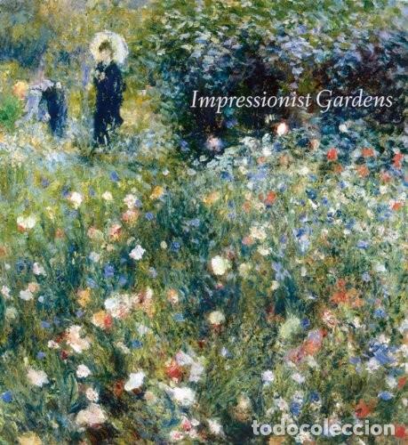 Arte: Impressionist Gardens. Clare A. P. Willsdon. National Galleries of Scotland. 2010. Edinburgh.
