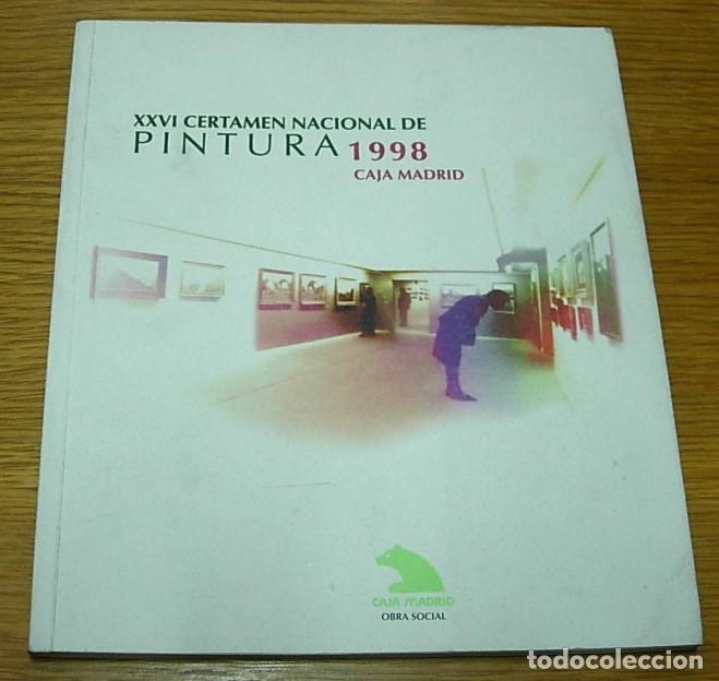 Arte: Libro Cat&aacute;logo de Arte XXVI CERTAMEN NACIONAL DE PINTURA 1998 CAJA MADRID OBRA SOCIAL