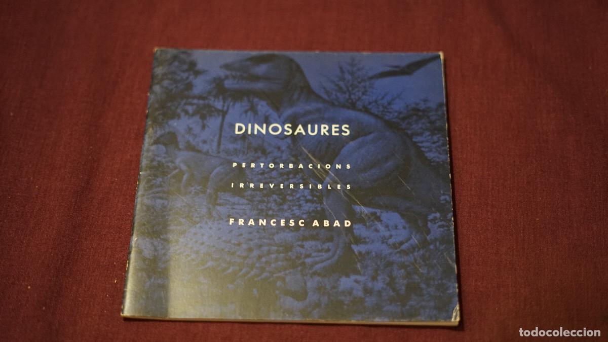 Arte: Francesc Abad - Dinosaures - Pertorbacions irrreversibles