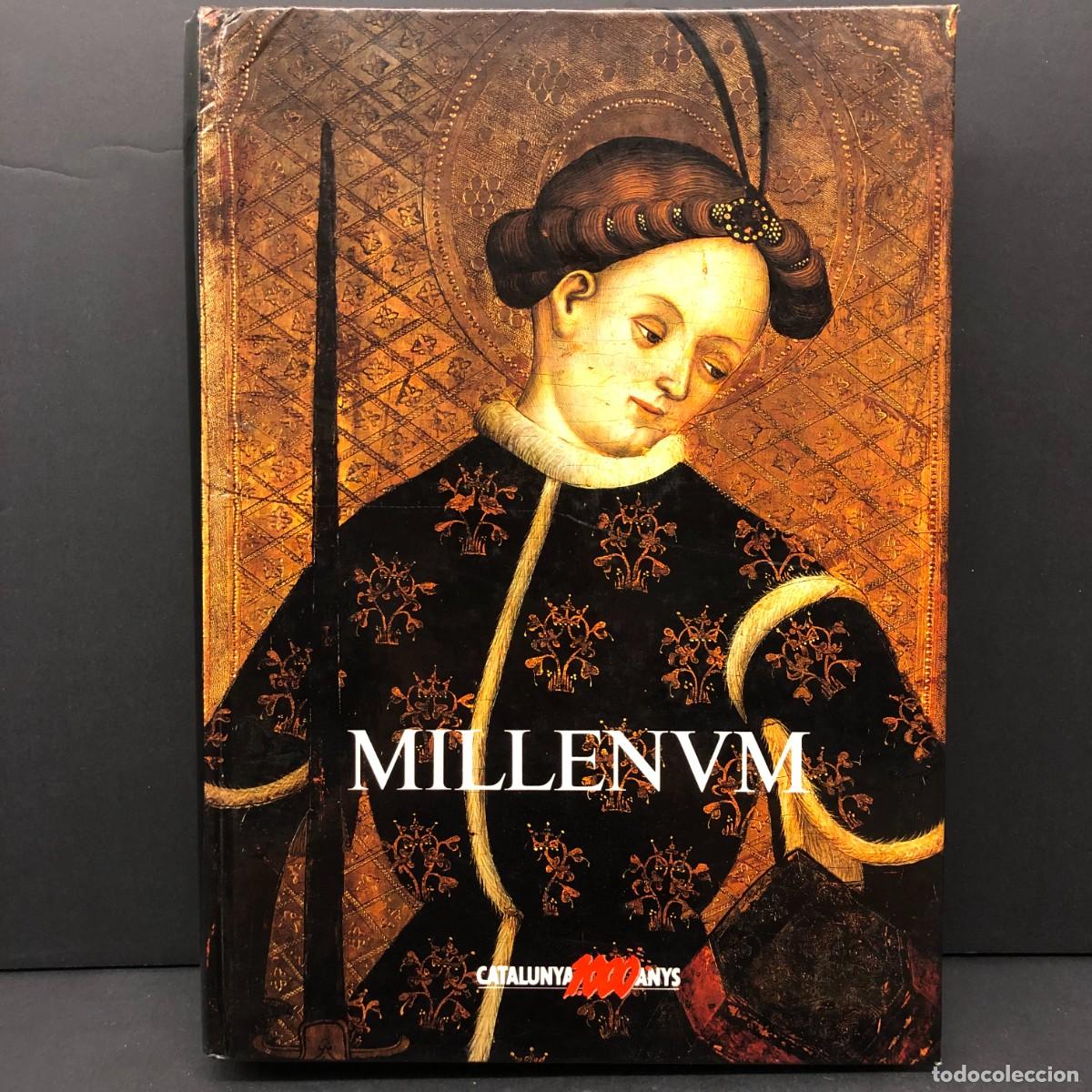 Arte: MILLENVM - CATALUNYA 1000 ANYS - CAT&Aacute;LOGO DE ARTE - ESPECTACULAR TOMO HIST&Oacute;RICO / 5623