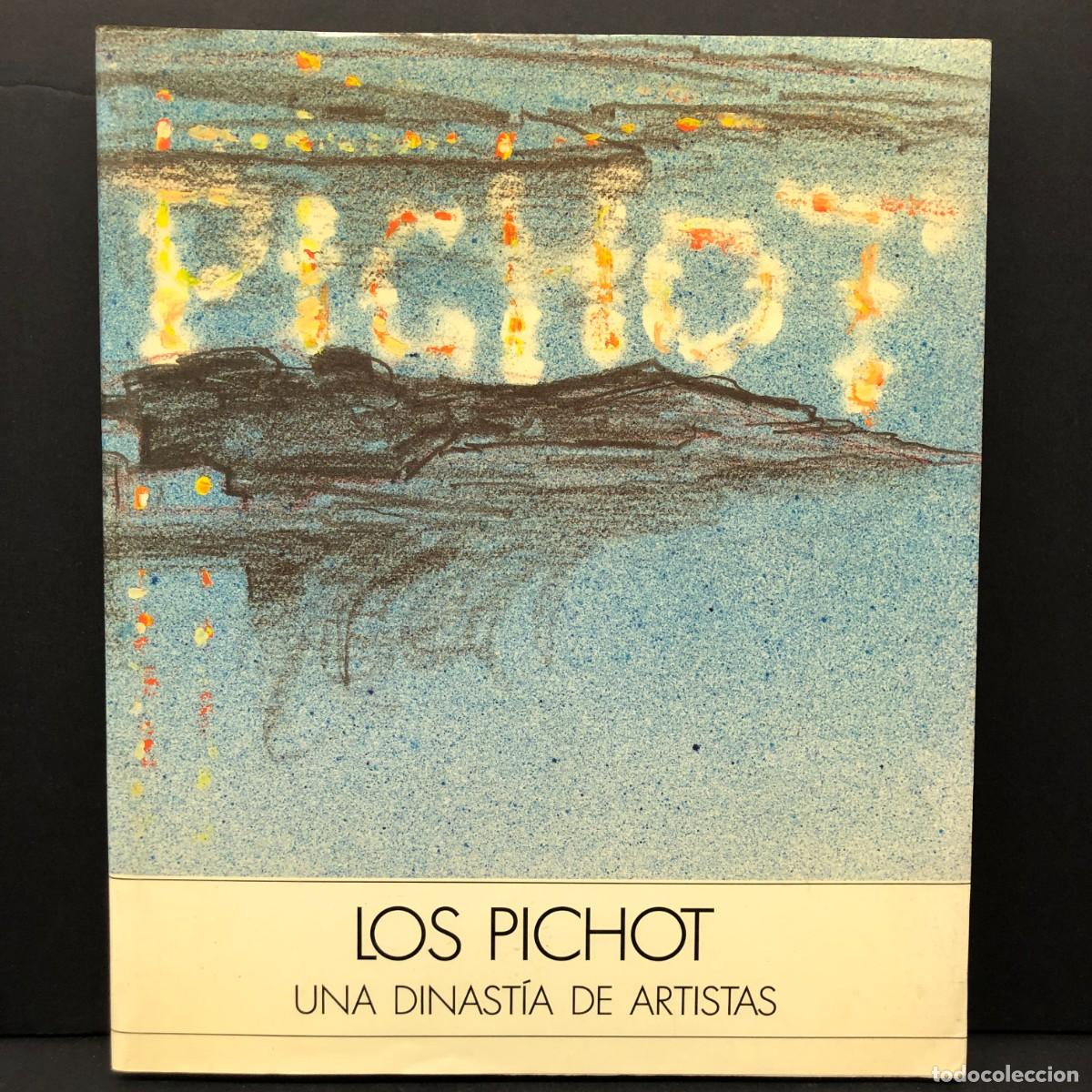 Arte: LOS PICHOT - UNA DINAST&Iacute;A DE ARTISTAS - CAT&Aacute;LOGO ARTE / 5796