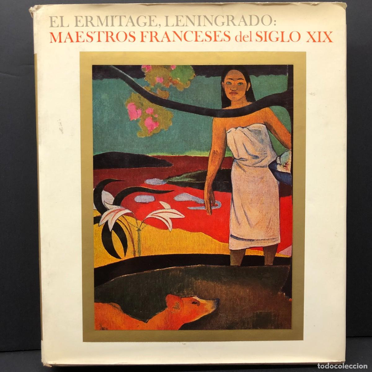 Arte: EL ERMITAGE, LENINGRADO - MAESTROS FRANCESES DEL SIGLO XIX - CAT&Aacute;LOGO ARTE / 5802