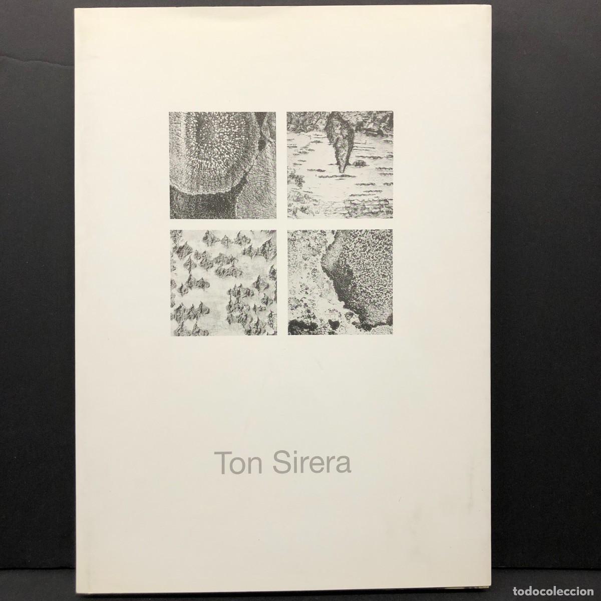 Arte: TON SIRERA - MUSEU D'ART JAUME MORERA - CENTRE D'ART SANTA M&Ograve;NICA - 2000 - CAT&Aacute;LOGO ARTE / 5805