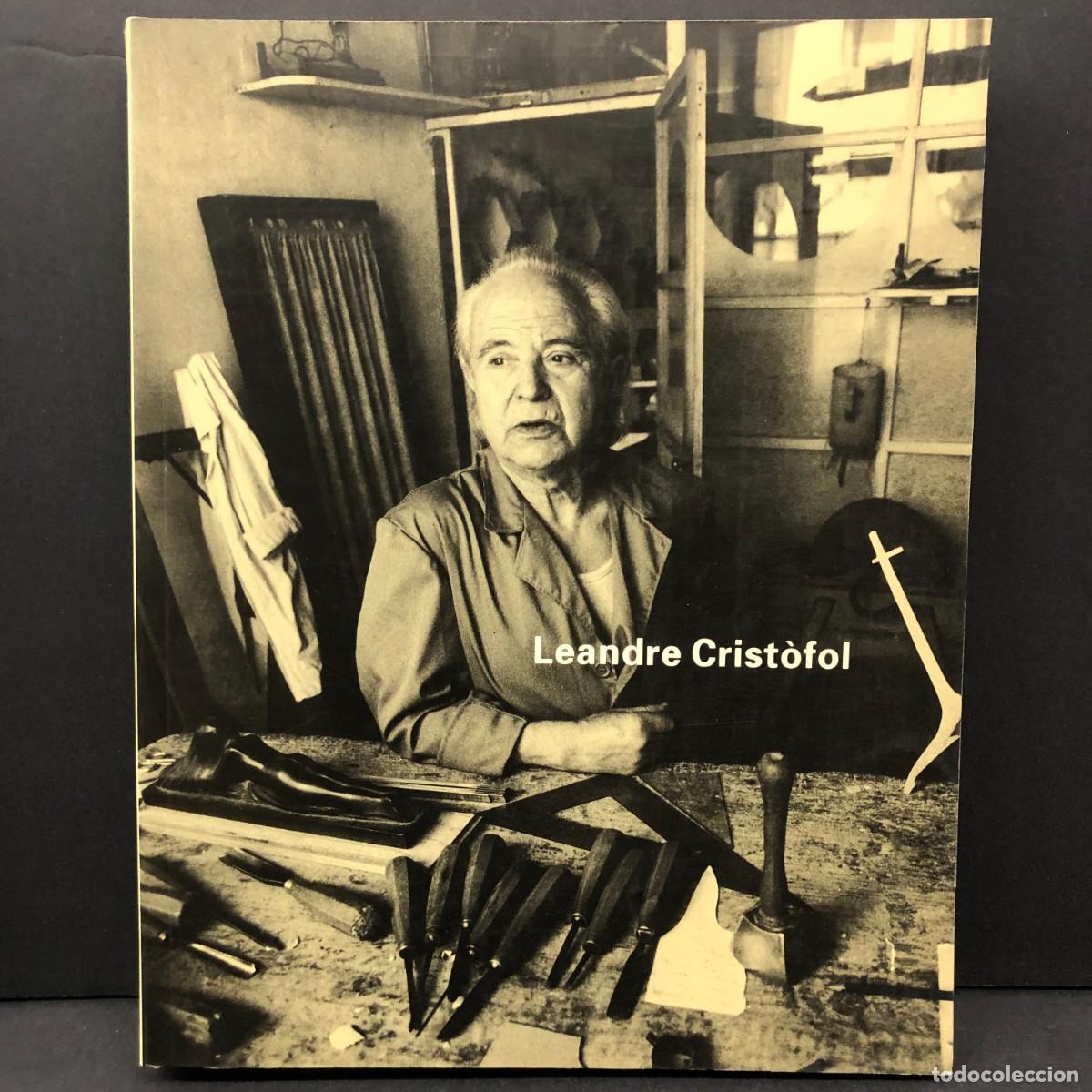 Arte: LEANDRE CRIST&Ograve;FOL - 1995 - MUSEU D'ART JAUME MORERA - CAT&Agrave;LEG RAONAT DE L'ARTISTA - RAR&Iacute;SIM / 5806