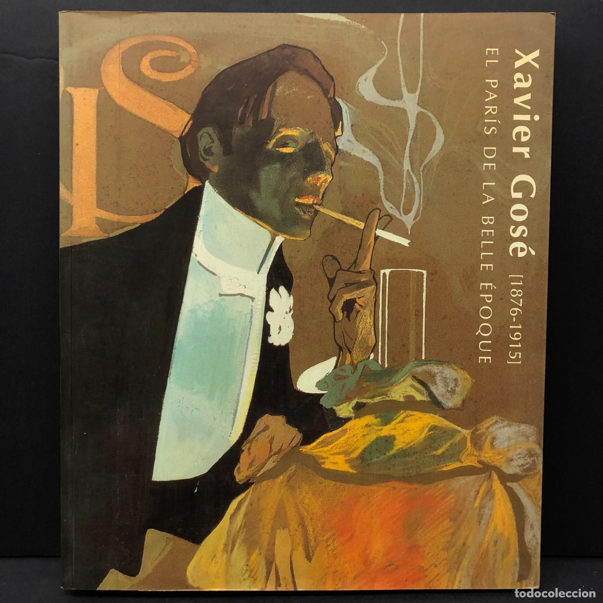 Arte: XAVIER GOS&Eacute; (1876-1915) - EL PAR&Iacute;S DE LA BELLE &Eacute;POQUE - 1999 - MUSEU D'ART JAUME MORERA / 5810