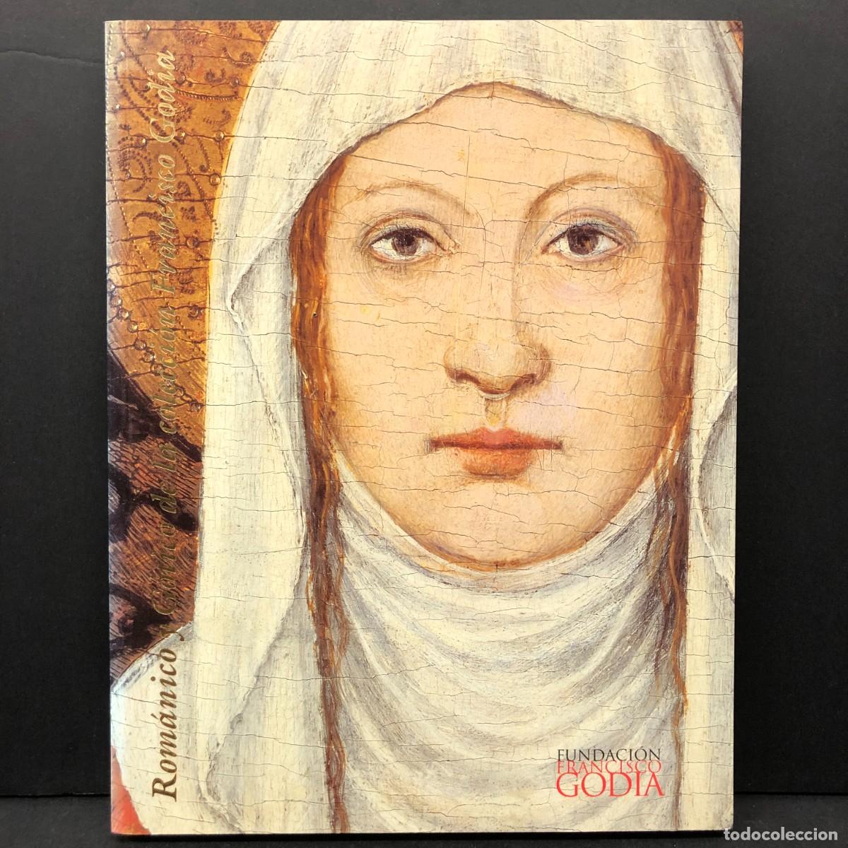 Arte: ROM&Aacute;NICO Y G&Oacute;TICO DE LA COLECCI&Oacute;N FRANCISCO GODIA - CAT&Aacute;LOGO ARTE / 5820