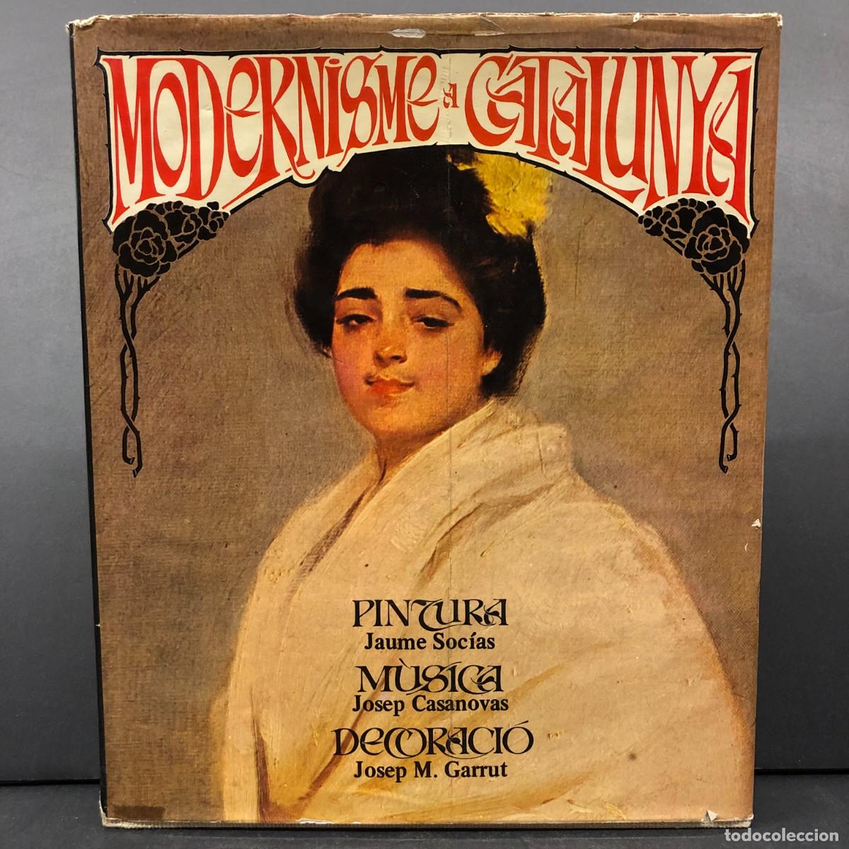 Arte: MODERNISME A CATALUNYA - PINTURA M&Uacute;SICA I DECORACI&Oacute; - JAUME SOC&Iacute;AS, JOSEP CASANOVAS, GARRUT / 5822