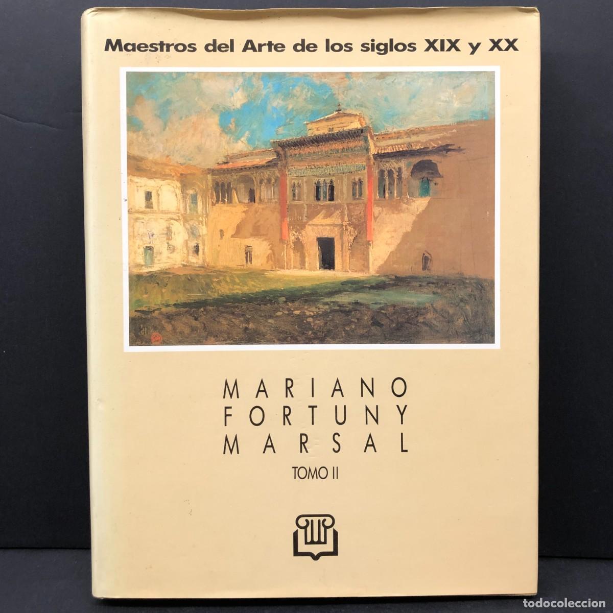 Arte: MARIANO FORTUNY MARSAL - MAESTROS DEL ARTE DE LOS SIGLOS XIX Y XX - TOMO II / 5824