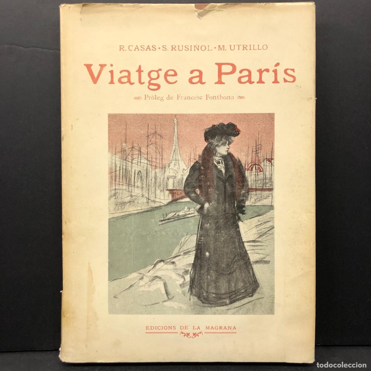 Arte: RAMON CASAS, SANTIAGO RUSI&Ntilde;OL I MIQUEL UTRILLO - VIATGE A PAR&Iacute;S - EDICIONS DE LA MAGRANA / 5830