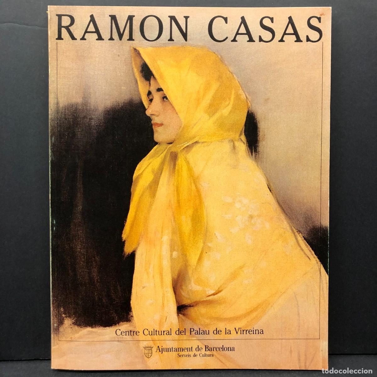 Arte: RAMON CASAS - CENTRE CULTURAL DEL PALAU DE LA VIRREINA - AJUNTAMENT BARCELONA - CAT&Aacute;LOGO ARTE / 5834